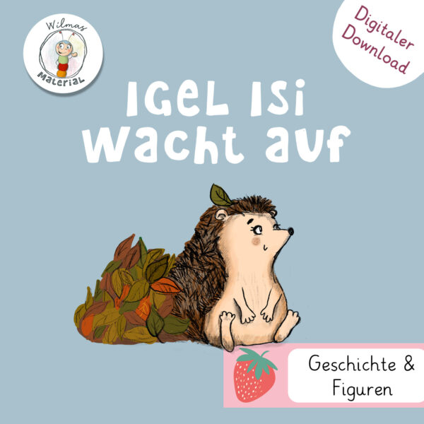 Igel Isi wacht auf Figuren für die Erzählschiene Kind Kinder Kindergarten Vorschule Grundschule Figuren Wilma Wochenwurm