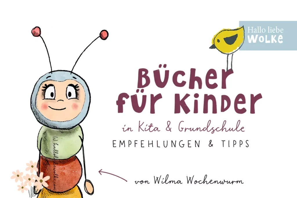 Bücher für Kita Kinder und Grundschulkinder Tipps Empfehlungen von Wilma Wochenwurm plus Geheimtipp für kostenlose Geschichten für Kindergartenkinder
