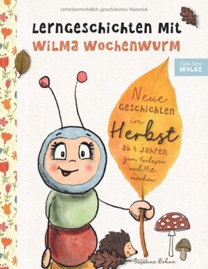 Lerngeschichten mit Wilma Wochenwurm - neue Geschichten im Herbst