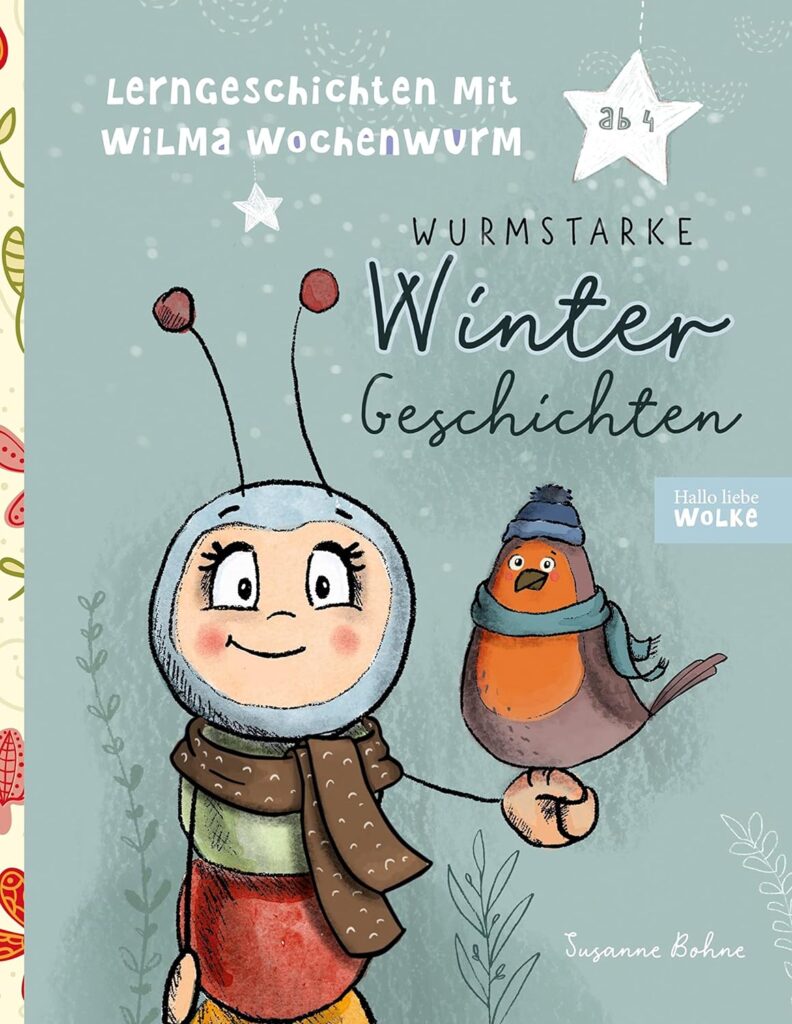 Lerngeschichten mit Wilma Wochenwurm - Wurmstarke Wintergeschichten für Kinder